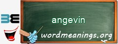 WordMeaning blackboard for angevin